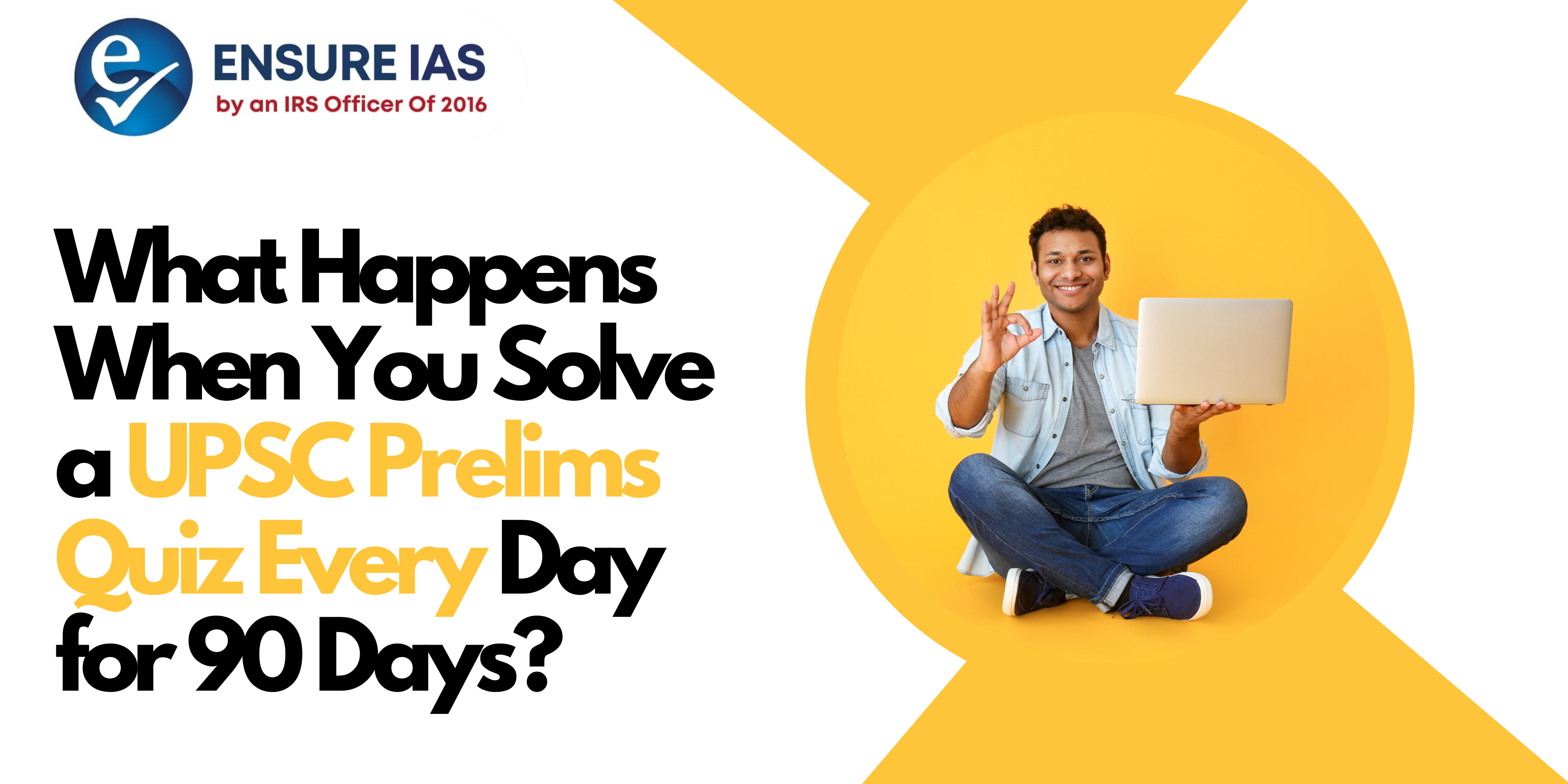 What Happens When You Solve a UPSC Prelims Quiz Every Day for 90 Days?